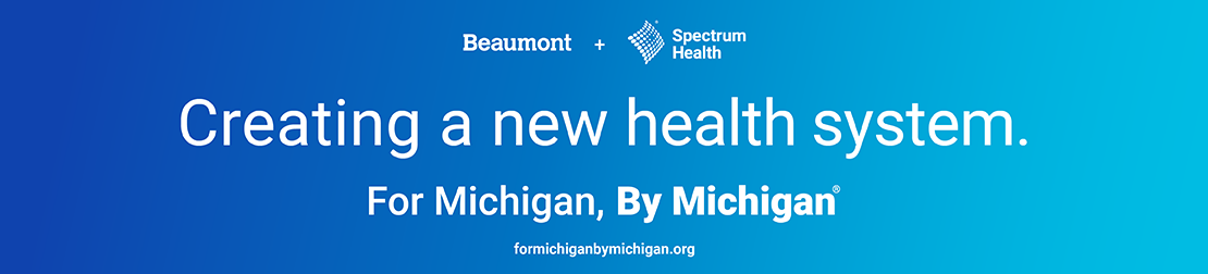 Beaumont Health + Spectrum Health: Creating a new health system